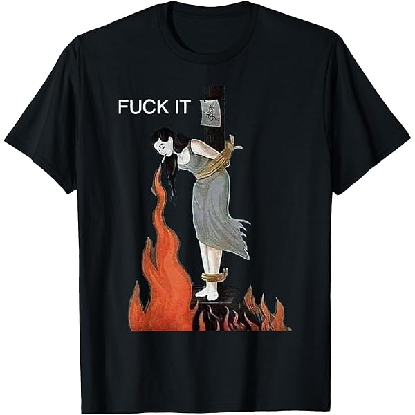 Amazon.com: Fuck It - Witch On Fire T-Shirt : Clothing, Shoes