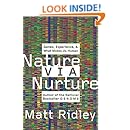 Nature Via Nurture: Genes, Experience, and What Makes Us Human