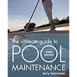 The Ultimate Guide to Pool Maintenance, Third Edition
