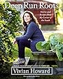 Deep Run Roots: Stories and Recipes from My Corner of the South