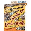 Zingerman's Guide to Good Eating: How to Choose the Best Bread, Cheeses, Olive Oil, Pasta, Chocolate, and Much More
