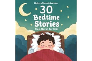 30 Bedtime Islamic Stories From Quran for kids: 30 Values From the Quran (30 Days of Islamic Learning | Islamic Books for Kid