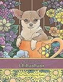 Adult Coloring Book of Chihuahuas: Chihuahuas Coloring Book for Adults for Relaxation and Stress Relief (Coloring Books for Grownups) by ZenMaster Coloring Books