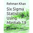 Six Sigma Statistics Using Minitab 19: Green Belt Edition. (B&W Version)