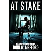 AT STAKE (An Alex Troutt Thriller)
