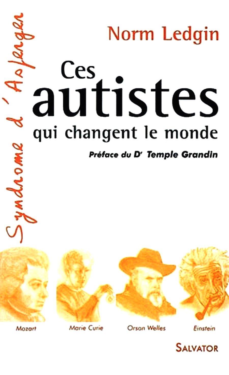 Amazon Fr Ces Autistes Qui Changent Le Monde Norm Ledgin D Temple Grandin Monique Briend Wolker Livres