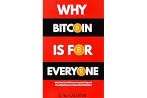 WHY BITCOIN IS FOR EVERYONE: Why Traditional Finance Keeps Failing And How Bitcoin Gives People Real Protection