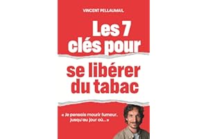 Les 7 clés pour se libérer du tabac: "Je pensais mourir fumeur jusqu'au jour où..."