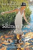 The Solitary Path of Courage by M.B. Tosi