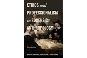Ethics and Professionalism in Forensic Anthropology, Second Edition