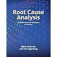 Root Cause Analysis: Simplified Tools and Techniques, Second Edition ...