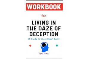 Workbook for Living in the Daze of Deception by Jack Hibbs: A Practical Guide to Discern Truth from Culture's Lies