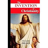 The Invention of Christianity