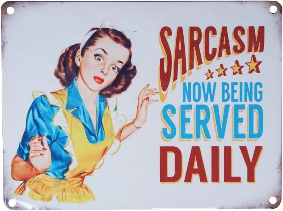 OMS Sarcasm Now Being Served Daily Vintage Style Novelty Metal Wall Plaque Sign