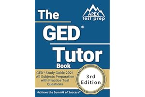 The GED Tutor Book: GED Study Guide 2021 All Subjects Preparation with Practice Test Questions [3rd Edition]