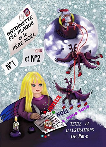 Antoinette FEE PLAQUE et le PERE NOEL N1 et N2 (French Edition) by PAT AVEC UNE PATTE
