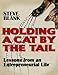 Holding A Cat By The Tail: Lessons from an Entrepreneurial Life - Book by Steve Blank