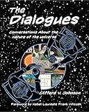 The Dialogues: Conversations about the Nature of the Universe (The MIT Press) by 
