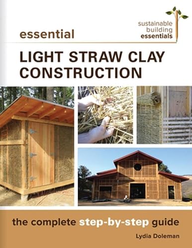 Download Essential Light Straw Clay Construction: The Complete Step-by-Step Guide PDF