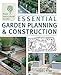 Essential Garden Planning & Construction by