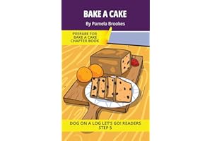 Bake A Cake: Short Decodable Books Prepare Students for Reading DOG ON A LOG Decodable Chapter Books. For Beginning Readers a