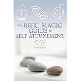 The Reiki Magic Guide to Self-attunement