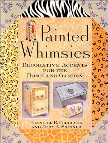 Painted Whimsies Decorative Accents For The Home And Garden Ferguson Jennifer R Skinner Judith A Amazon Com Books