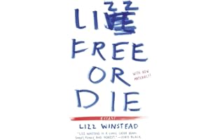 Lizz Free or Die: Essays