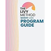 The Livy Method: Weight Loss Program Guide