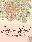 Swear word coloring books: Adult Coloring book : Amazing way for relaxation (Volume 1)