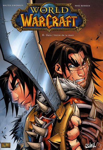 World of Warcraft, Tome 6 (French Edition) by MIKE BOWDEN WALTER SIMONSON