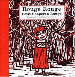 Rouge Rouge Petit Chaperon rouge