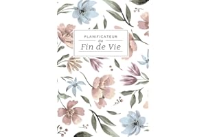 Planificateur de Fin de Vie: Organisez vos informations essentielles pour soulager vos proches