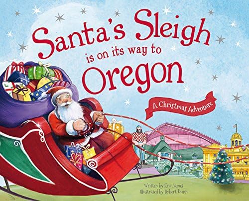 Santa's Sleigh Is on Its Way to Oregon: A Christmas Adventure