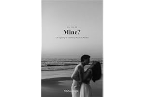 Will You be Mine ?: A Tapestry of Emotions, Woven in Words