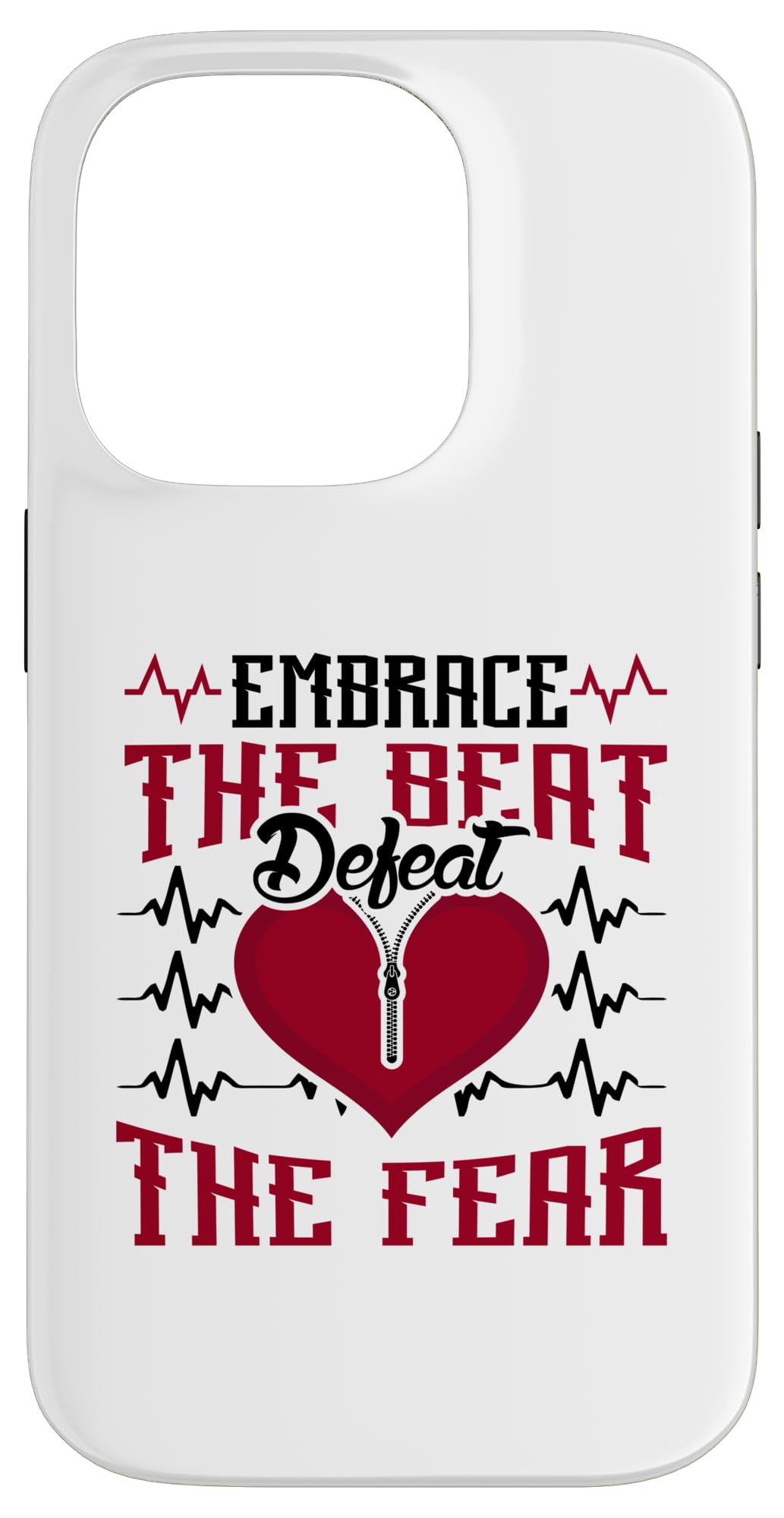 Embrace The Beat Defeat The Fear - Open Heart Surgery Case for iPhone 14 Pro