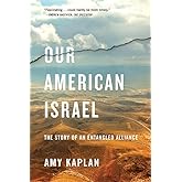 Our American Israel: The Story of an Entangled Alliance