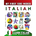 Learn Italian for Beginners, My First 1000 Words: Bilingual Italian - English Language Learning Book for Kids & Adults