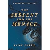 The Serpent and the Menace: A Suspense Thriller
