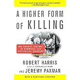 A Higher Form of Killing: The Secret History of Chemical and Biological Warfare