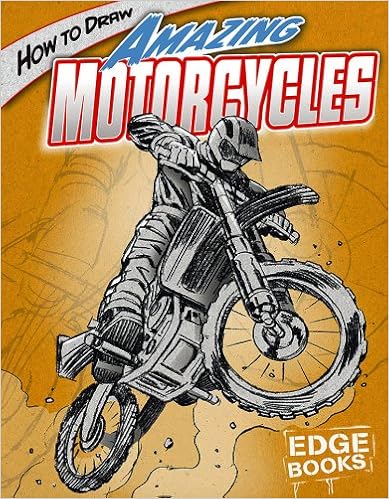 How to Draw Amazing Motorcycles (Drawing Cool Stuff), by Aaron Sautter