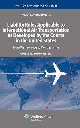 Download Liability Rules Applicable to International Air Transportation As Developed By The Courts in the United States: From Warsaw 1929 to Montreal 1999 PDF