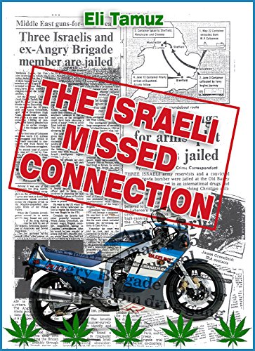 BEST The Israeli Missed Connection: A true story about the adventures of naughty hash smuggling bikers<br />PPT