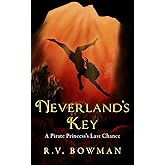 Neverland's Key: A Pirate Princess's Last Chance (The Pirate Princess Chronicles)