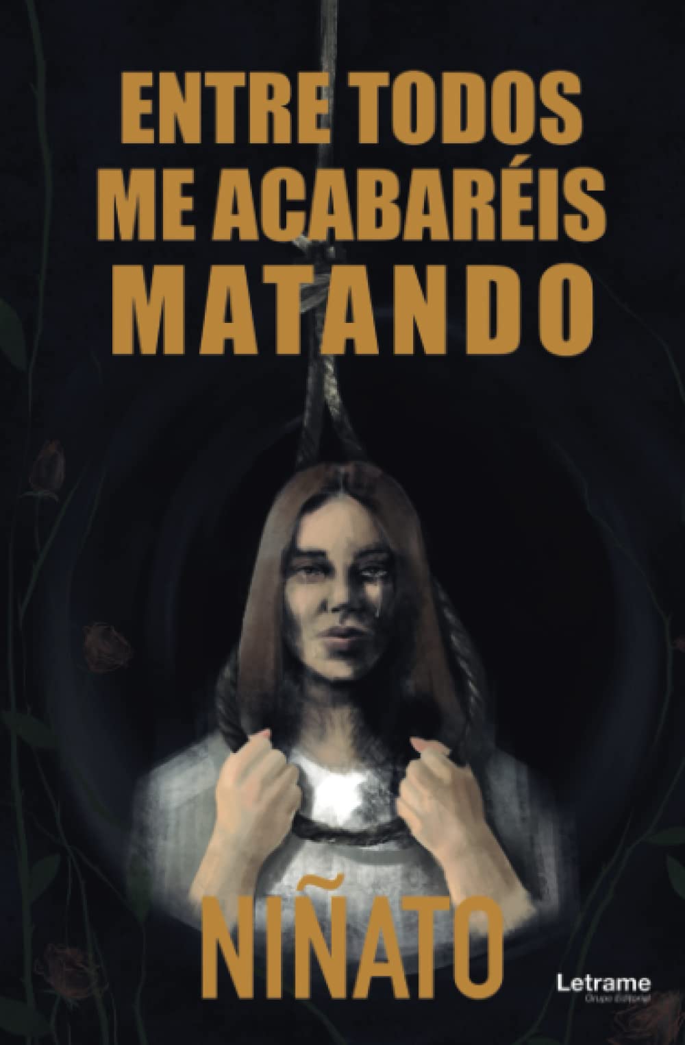 Portada de Entre todos me acabaréis matando: 01 (ficción)