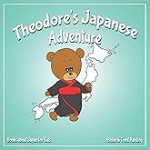 Theodore's Japanese Adventure: Books about Japan for Kids (Theodore's Adventures)