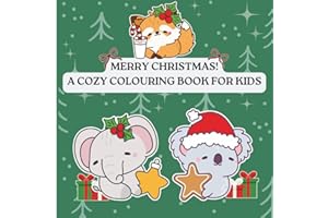 Merry Christmas! A Cozy Colouring Book for Kids: Featuring cute and easy-to-colour holiday designs