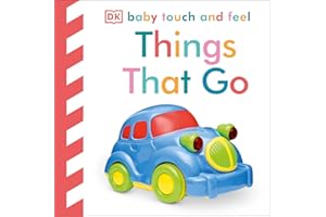 Baby Touch and Feel Things That Go