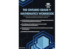 The Ontario Grade 9 Mathematics Workbook: Ontario's Most Comprehensive Grade 9 Math (MTH1W) Preparation and Support Material.