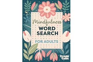 Mindfulness Word Search for Adults: Relaxing Puzzle Book for Stress & Anxiety Relief | Create Calm & Positivity in Your Life (Word Search Collection)